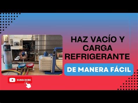 C Mo Hacer Vac O Y Cargar Refrigerantes En Neveras Y Refris F Cilmente