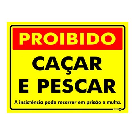 PLACA PROÍBIDO CAÇAR E PESCAR PS756 Lince Atacado