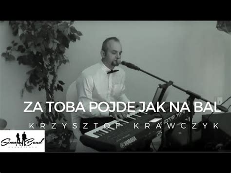 Za Toba Pojde Jak Na Bal Krzysztof Krawczyk Simone Band Feat Robert