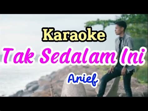 Tak Sedalam Ini Arief Karaoke YouTube