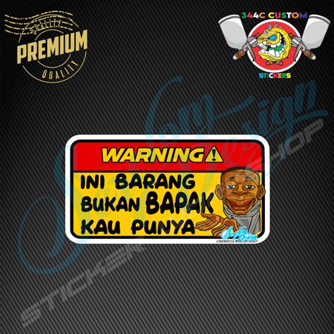 Sticker Kereta Helmet Motor Warning Amaran Ini Barang Bukan Bapak Kau