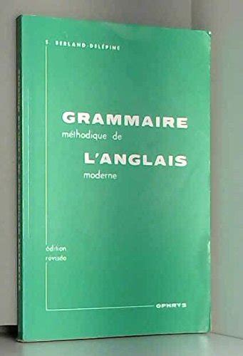 Grammaire méthodique de l anglais moderne avec exercices enseignement