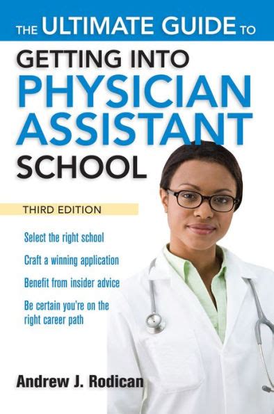 The Ultimate Guide to Getting Into Physician Assistant School, Third ...
