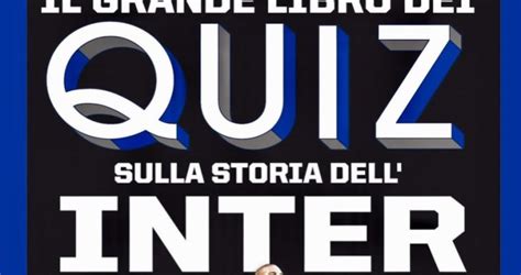 Arrivato Il Grande Libro Dei Quiz Sulla Storia Dellinter