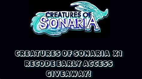 CREATURES OF SONARIA X1 RECODE EARLY ACCESS GIVEAWAY CLOSED YouTube