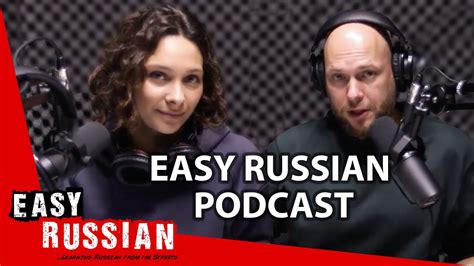 Learn Russian With The New Easy Russian Podcast Youtube