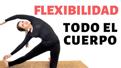 Ganar Flexibilidad Rutina Para Principiantes Youtube