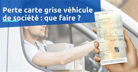 D Claration De Perte Carte Grise V Hicule De Soci T Entreprise