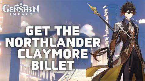 How To Get The Northlander Claymore Billet In Genshin Impact In