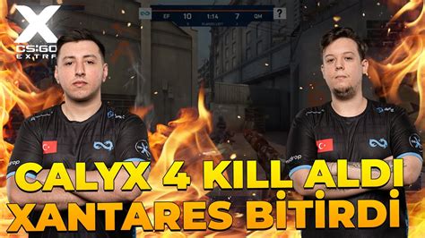 Calyx Kill Aldi Xantares B T Rd Turnuvada Efsane Round I Cs Go En