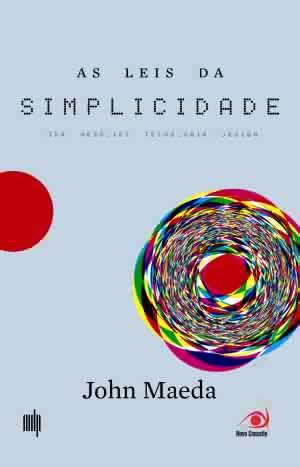 As Leis Da Simplicidade De John Maeda E Book Laborat Rio Virtual