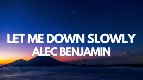 Let Me Down Slowly Alec Benjamin Lyrics Youtube