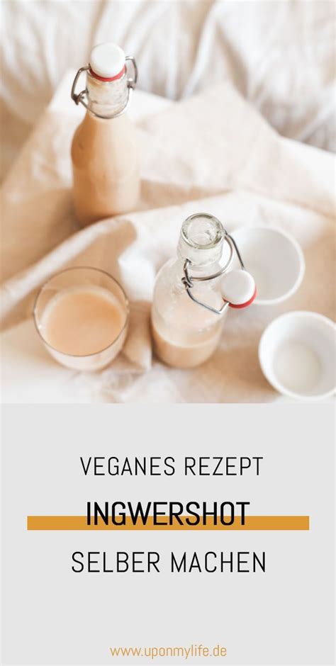 Rezept Mit Ingwershot Gesund Durch Den Winter Uponmylife Rezepte