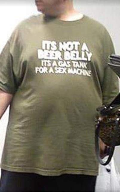 It S Not A Beer Belly It S A Gas Tank For A Sex Machine T Shirt