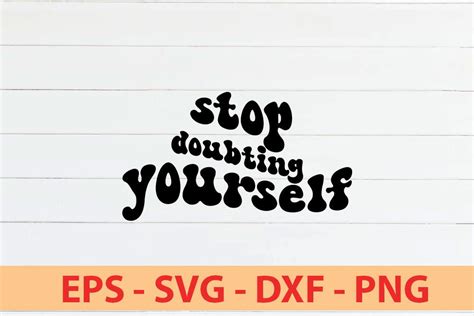 Stop Doubting Yourself Graphic By SR Mastar Creative Fabrica