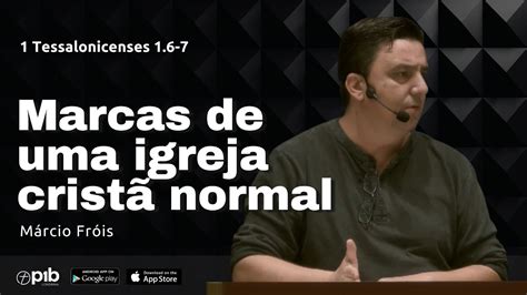 Marcas De Uma Igreja Crist Normal Tessalonicenses M Rcio