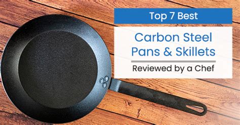 The Best Carbon Steel Pans Skillets Woks Review