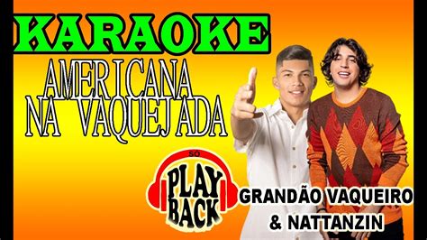 Playback Americana Na Vaquejada Grand O Vaqueiro Nattanzin Letra