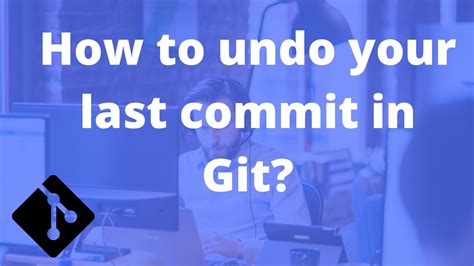 How To Undo Your Last Commit In Git YouTube