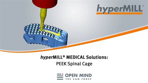 Hypermill Medical Solutions Peek Spinal Cage Machining In One Setup