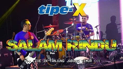 TIPE X SALAM RINDU LIVE IN TANJUNG JABUNG TIMUR YouTube