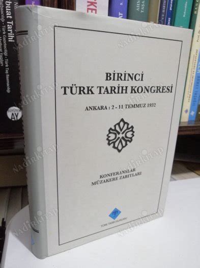 Birinci T Rk Tarih Kongresi Ankara Temmuz Konferanslar