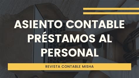 Asiento Contable Pr Stamos Al Personal Noticiero Contable