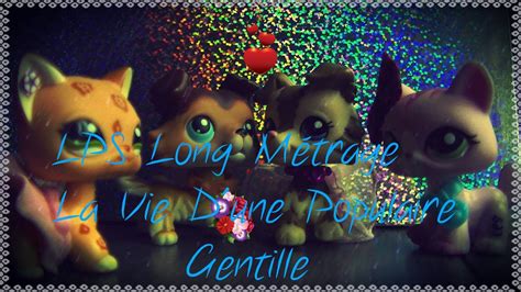 Lps Long M Trage La Vie D Une Populaire Gentille Youtube