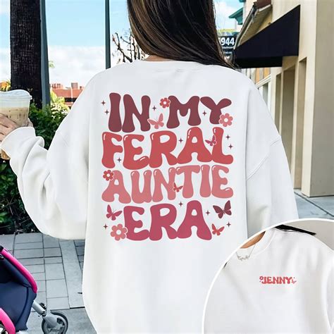 In My Feral Auntie Era Sweatshirt Feral Aunt Sweater Funny Gift For