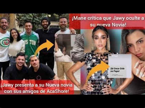 Jawy presenta a su nueva Novia con los shore Manelyk crítica que