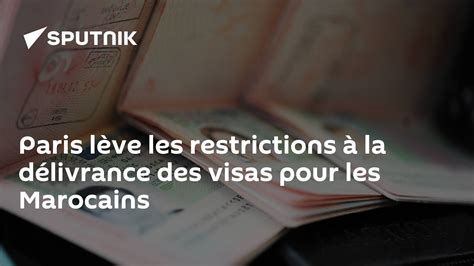 Paris Lève Les Restrictions à La Délivrance Des Visas Pour Les Marocains 13 11 2023 Sputnik