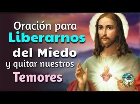 ORACIÓN PARA LIBERARNOS DEL MIEDO Y QUITAR NUESTROS TEMORES YouTube