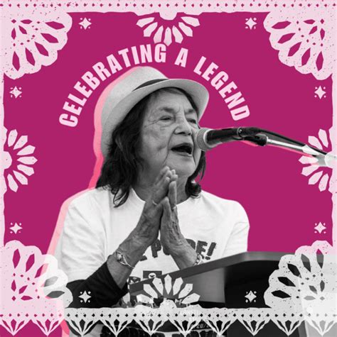 Today Dolores Huerta Is 93 Learn More About Her Years Of Activism And Inspiration Feminist