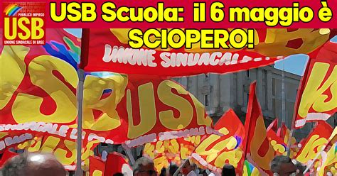 Scuola Il 6 Maggio Sciopero Nazionale Le Ragioni E Le Piazze