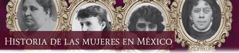 Historia De Las Mujeres En Mexico