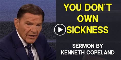 Kenneth Copeland October 25 2021 Watch Sermon You Dont Own Sickness