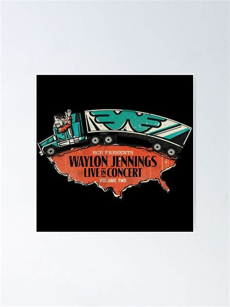 Live Concert Waylon Jennings Poster For Sale By Johnka665 Redbubble