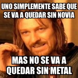 Meme Boromir Uno Simplemente Sabe Que Se Va A Quedar Sin Novia Mas No