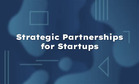 How To Establish Strategic Partnerships As A Startup