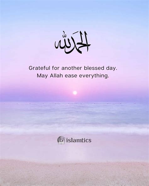 Alhamdulillah Grateful For Another Blessed Day May Allah Ease