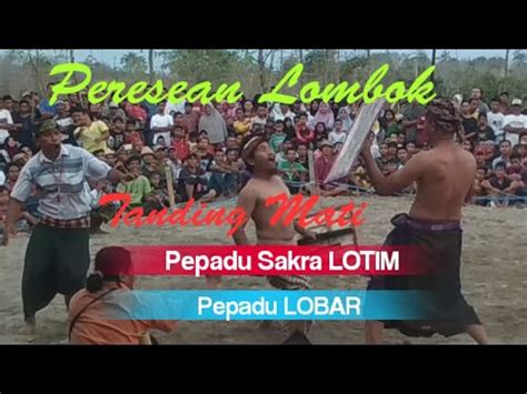 Peresean Lombok Timur Pepadu Sakra Vs Lombok Tengah Tanding Mati YouTube