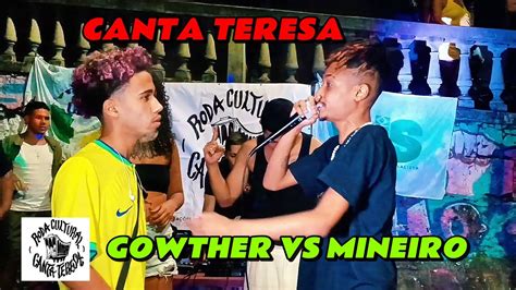 MINEIRO VS GOWTHER PRIMEIRA FASE RODA CULTURAL CANTA TERESA SELETIVA