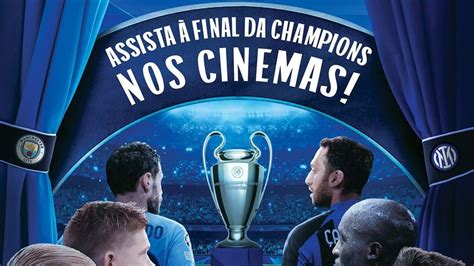 Decisão da Champions League movimenta salas de cinema do país MKT