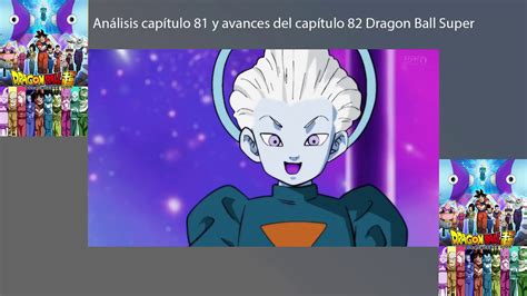 Análisis A Fondo Del Capítulo 81 Y Avances Del 82 Dragon Ball Super