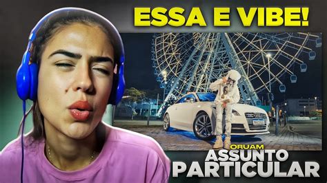 Oruam Assunto Particular Prod Ajaxx ReaÇÃo Indi Jade Youtube