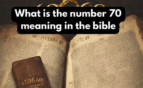 What Is The Number 70 Meaning In The Bible Graced Guide