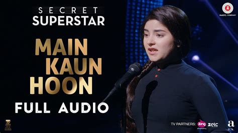 Main Kaun Hoon Full Audio Secret Superstar Zaira Wasim Aamir