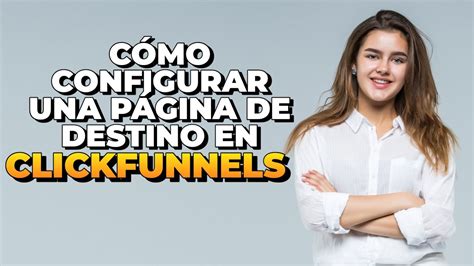 Cómo configurar una página de destino en ClickFunnels YouTube