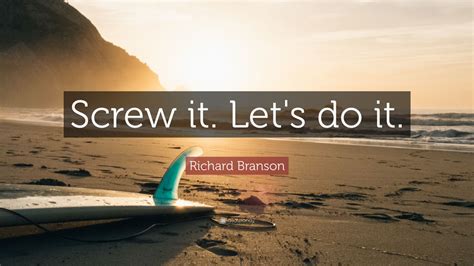 Richard Branson Quote Screw It Let S Do It Wallpapers