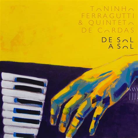 Lbum De Sol A Sol Toninho Ferragutti E Quinteto De Cordas